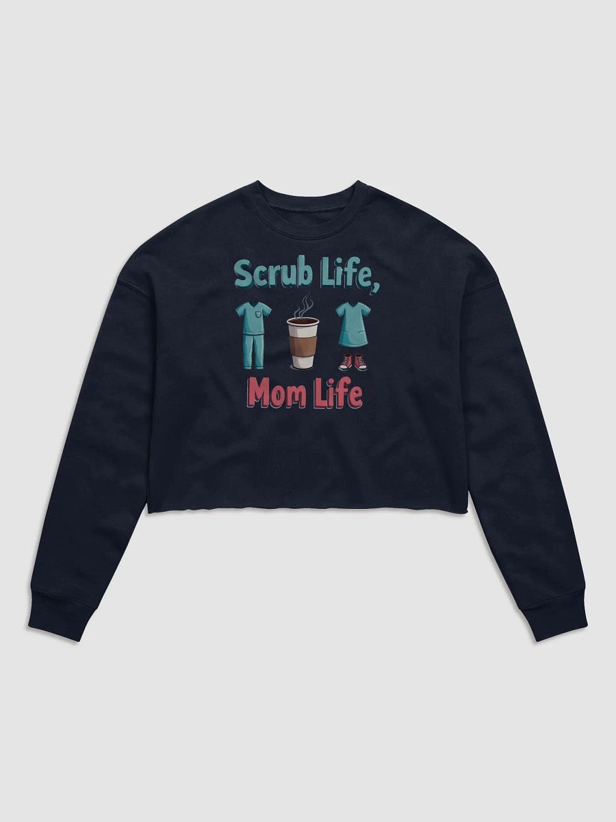 Scrub Life, Mom Life Fleece Crop Sweatshirt product image (1)