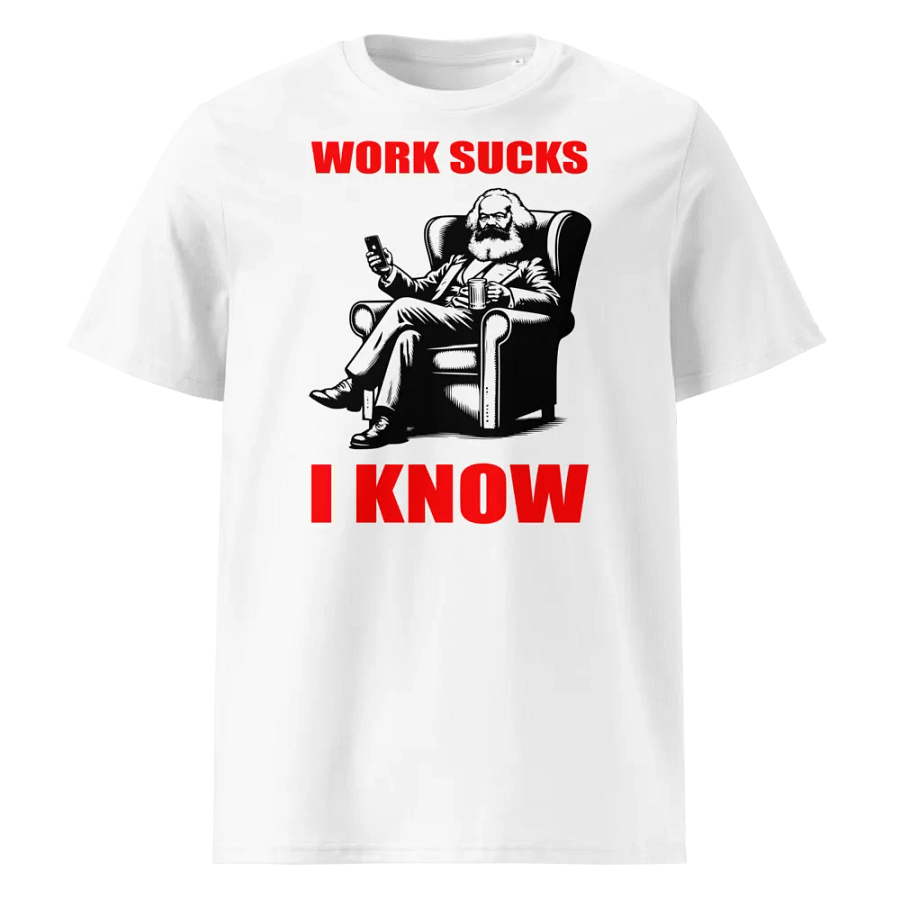 WORK SUCKS I KNOW CARL MARX FUNNY SHIRT FOR MEN WOMEN product image (1)