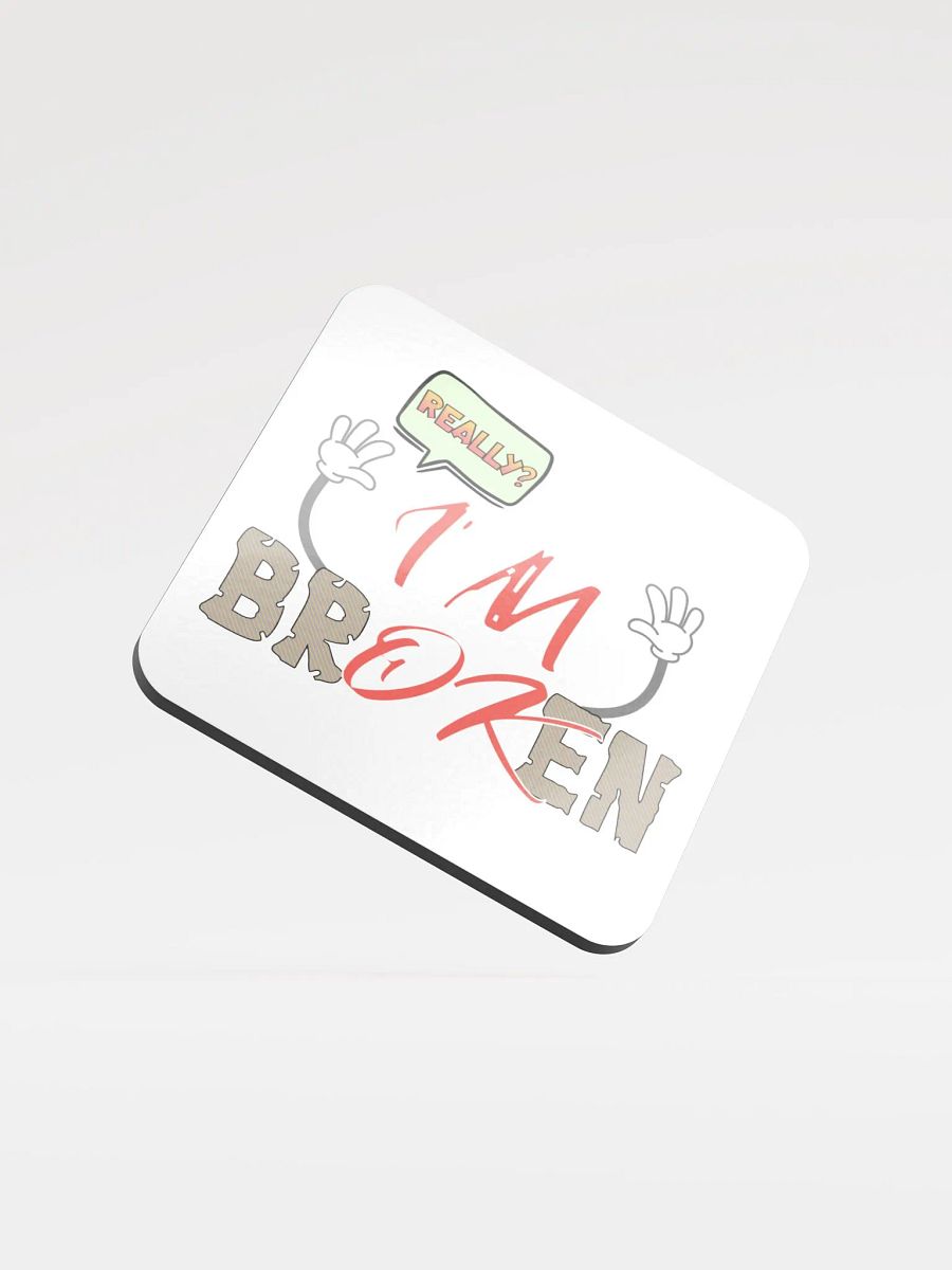 Im Broken Im Ok Cracked Confessions Cork Coaster product image (1)