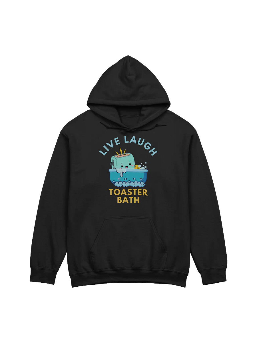 Live Laugh Toaster Bath Hoodie product image (75)