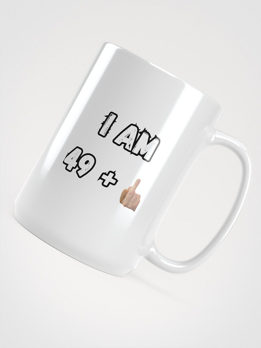 I am 49+ Mug product image (4)