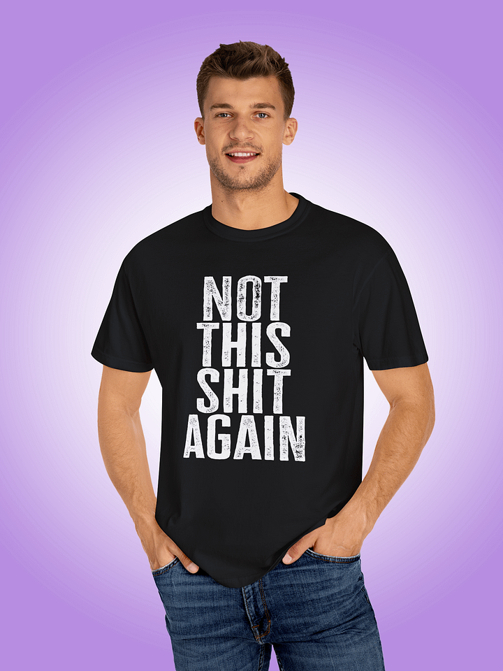 Not This Shit Again product image (1)