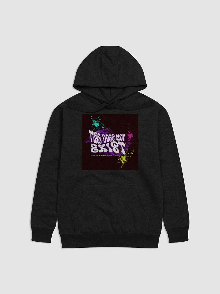 TIME DOES NOT EXIST; LIFE IS JUST A SERIES OF EVENTS (MULTI COLOR) SUPER SOFT HOODIE product image (5)