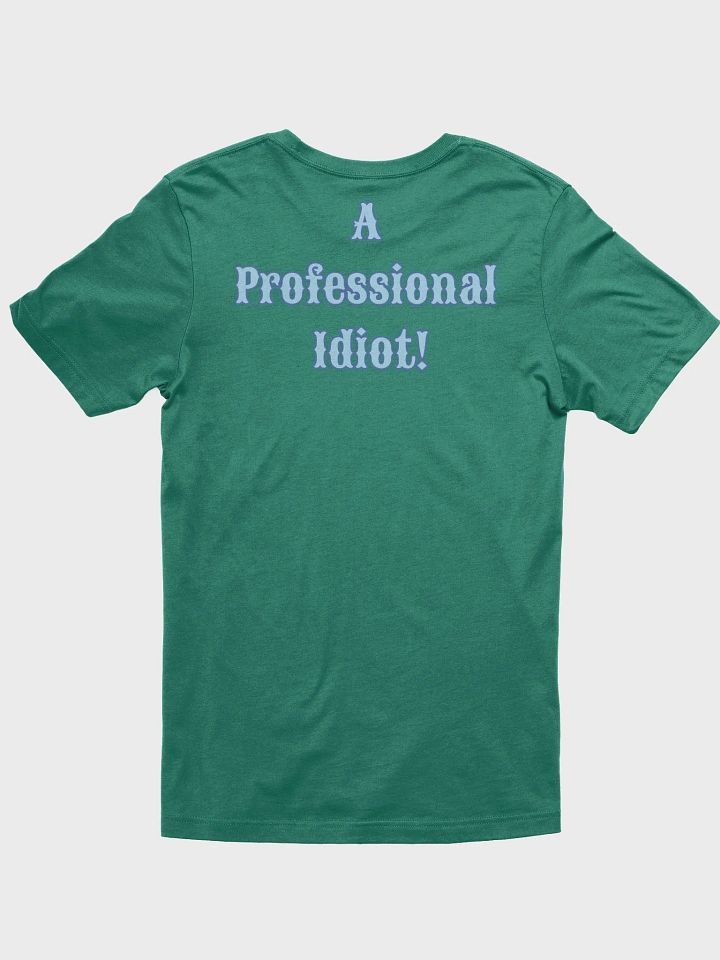 Professional Idiot Supersoft T-Shirt product image (2)