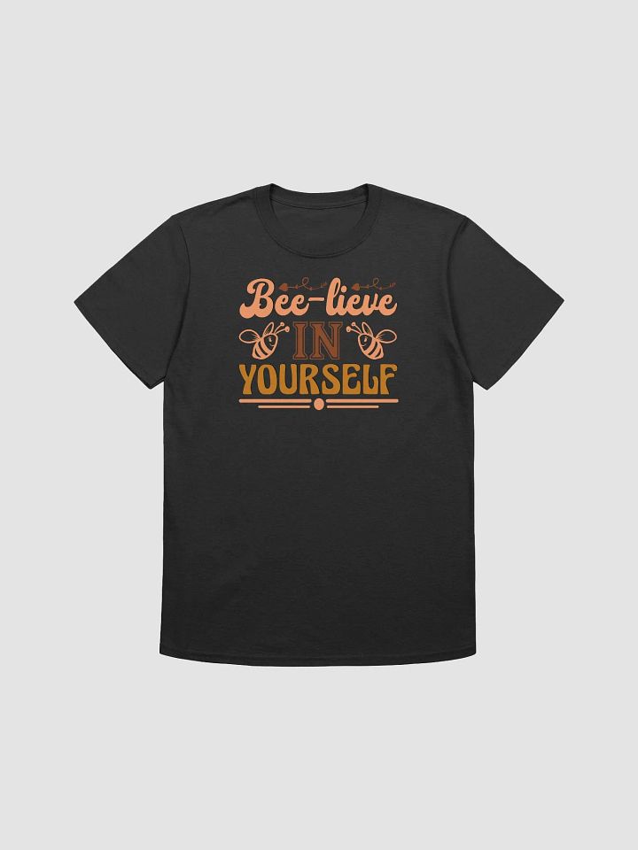 Bee-lieve IN YOURSELF T-Shirt product image (1)