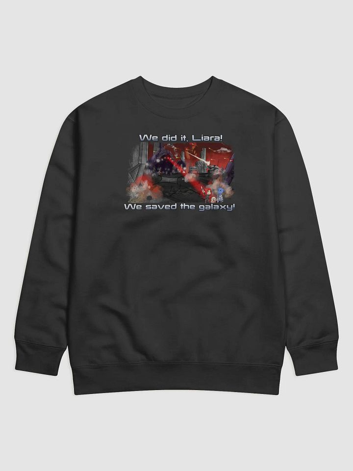 We did it Liara (Sweatshirt)! product image (1)