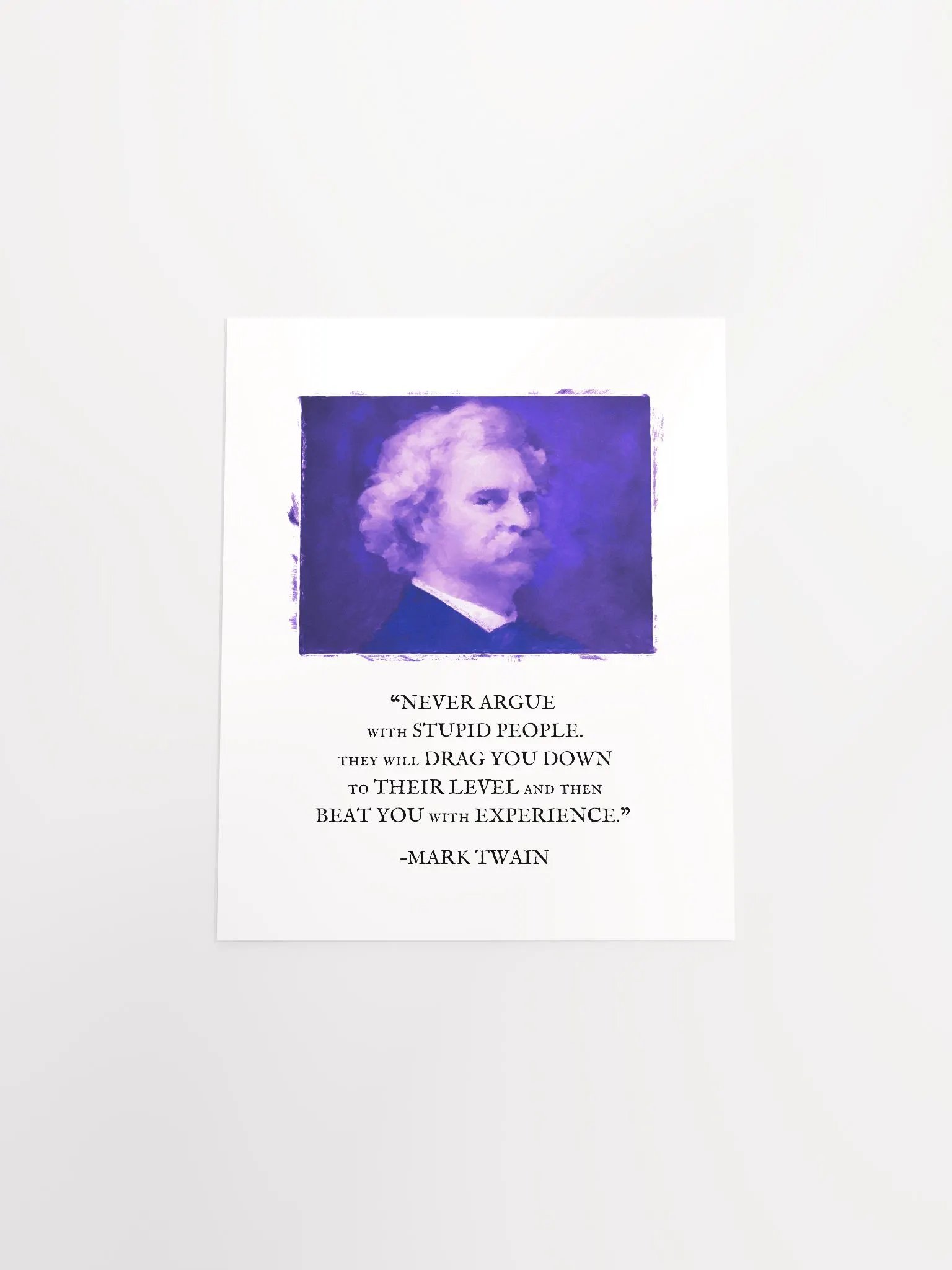 Mark Twain: "Never Argue With Stupid People" Quote - Print product image (4)