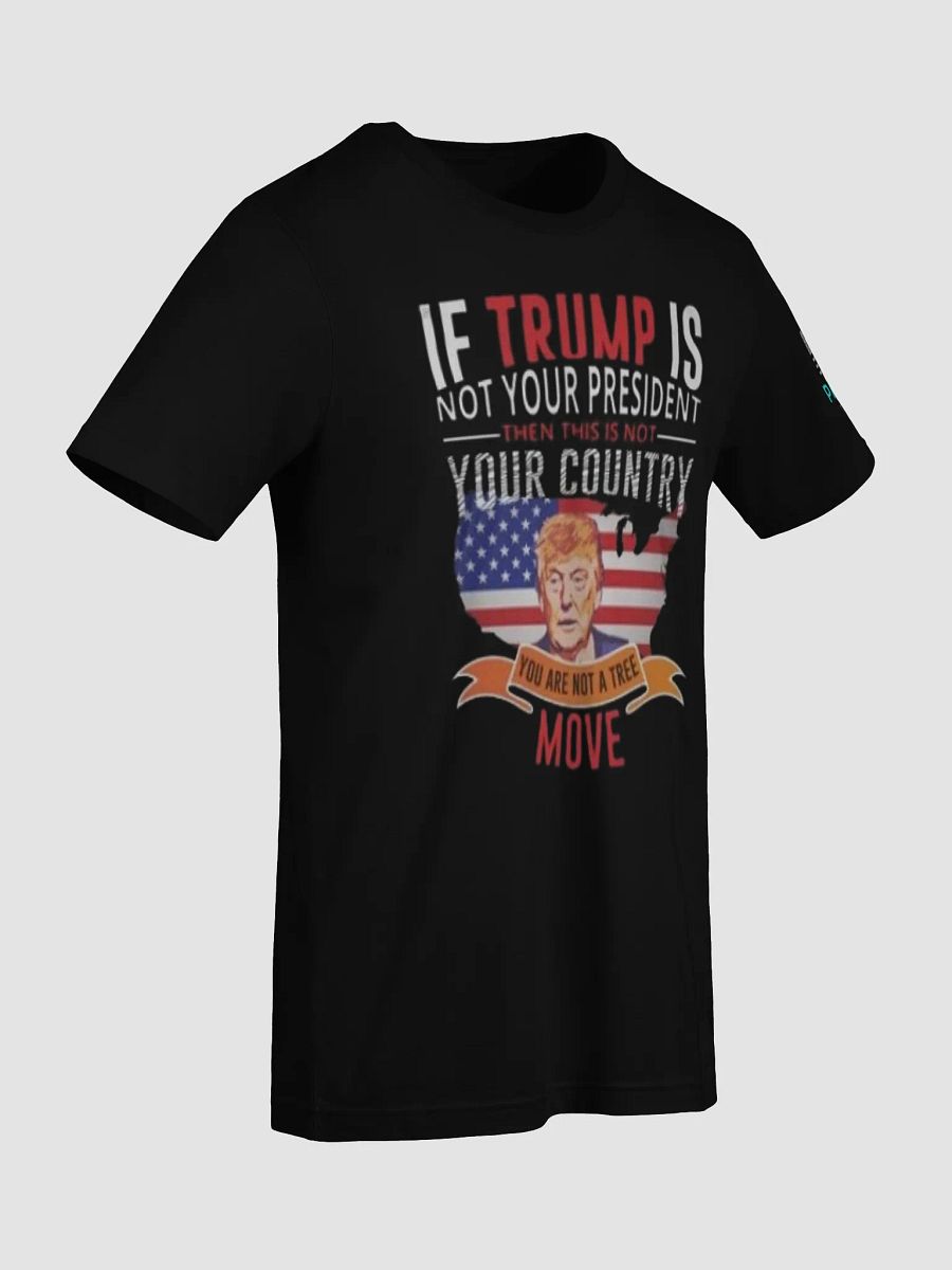 If Trump Is Not Your President Then This Is Not Your Country product image (17)