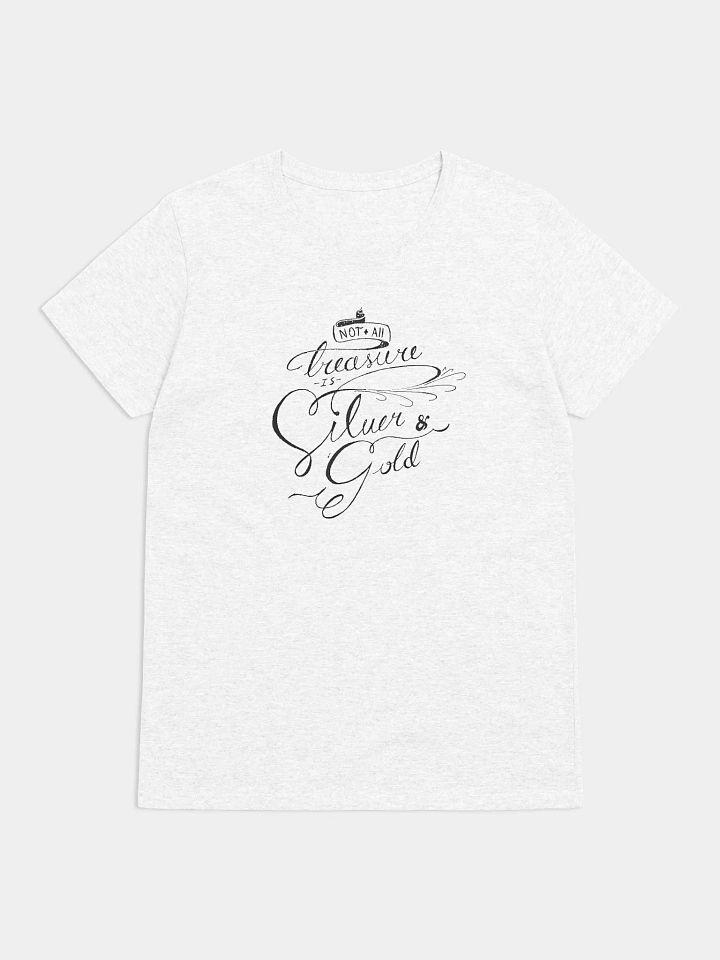 Not all Treasure is Silver and Gold Tee product image (1)