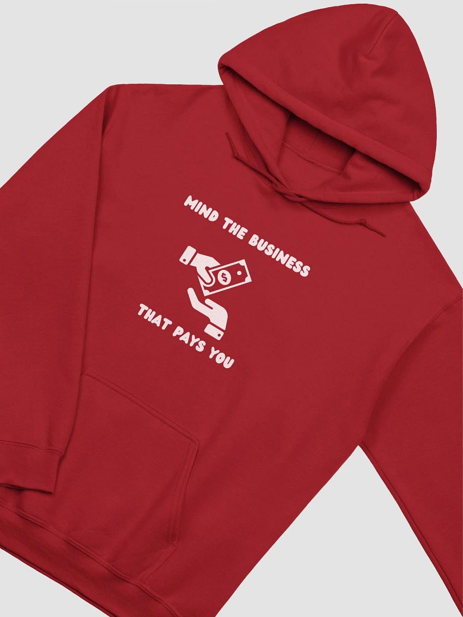 MIND THE BUSINESS THAT PAYS YOU HOODIE product image (24)