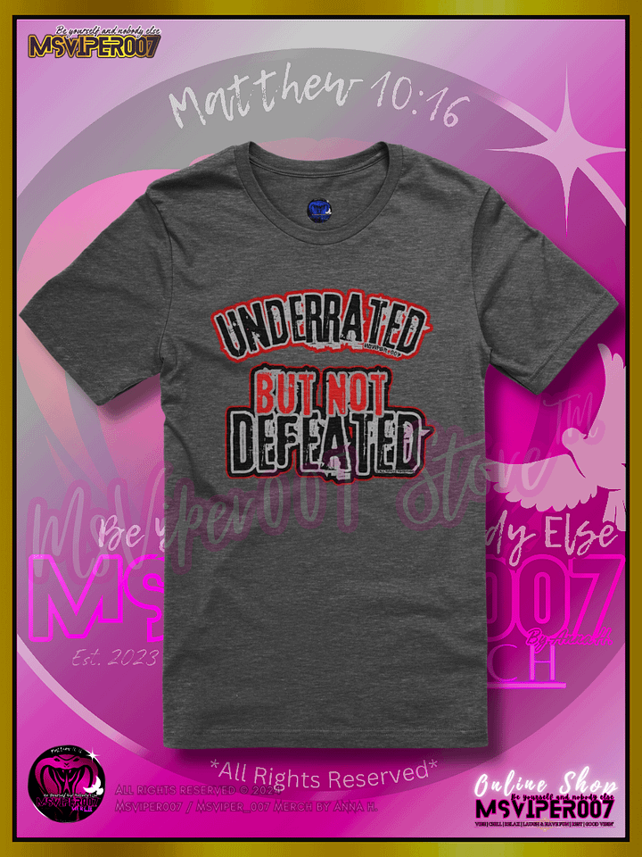 T-Shirt - MsViper007's "Underrated But Not Defeated™ [V2]" Comfort T-shirt By Anna H. product image (1)