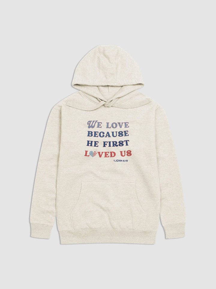ZZWe Love Because He First Loved Us - Biblical Hoodie with Pocket product image (1)