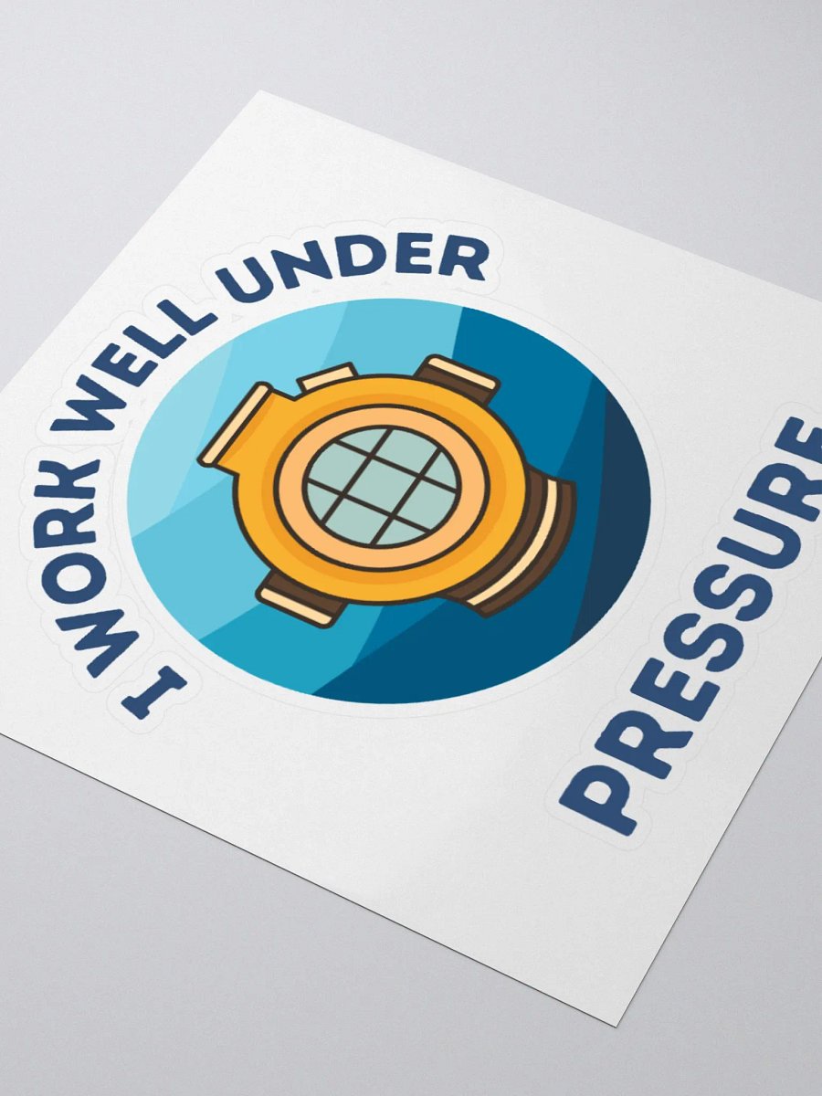 I Work Well Under Pressure Sticker product image (4)