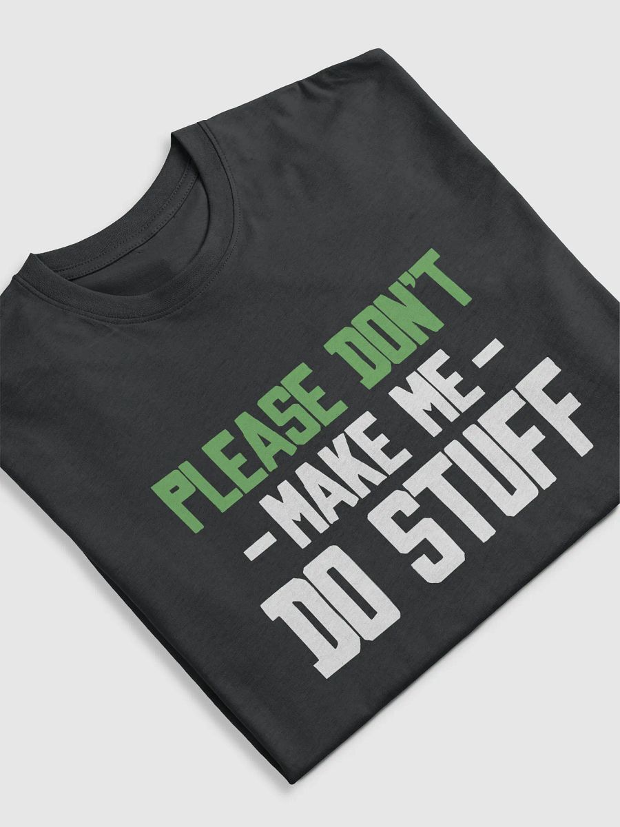 Please Don't Make me Do Stuff. product image (5)