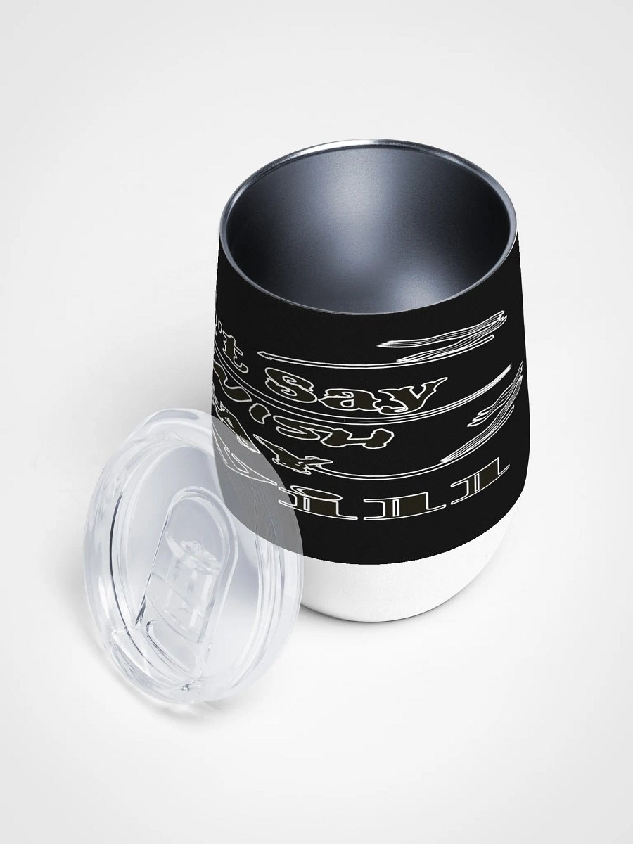 Don't Say I Wish Say I Will - Black - Wine Tumbler product image (3)