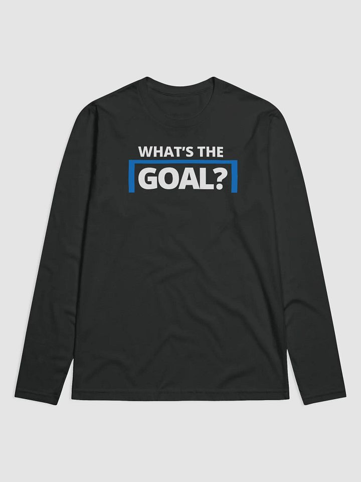What's The Goal Long Sleeve product image (1)