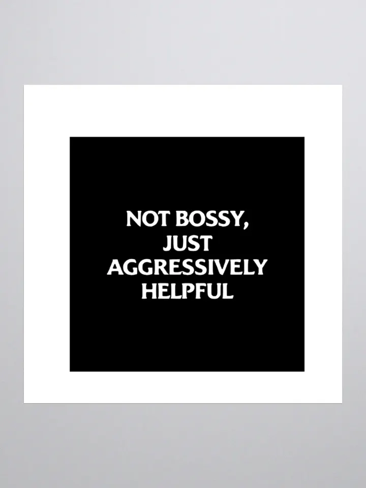 Im Not Bossy Just Aggressively Helpful - Kiss Cut Stickers product image (1)