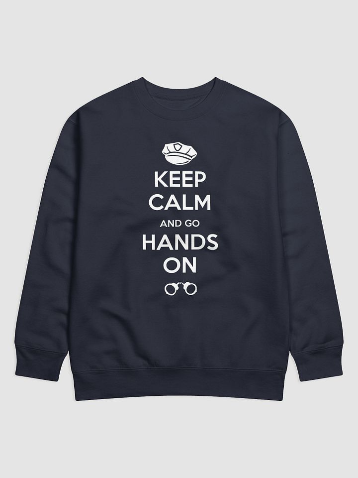 Keep Calm and Go Hands On Premium Sweatshirt product image (1)