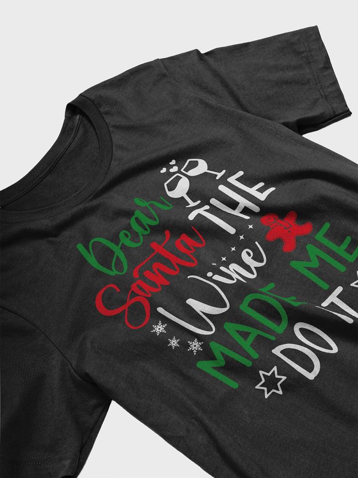 "Dear Santa The Wine Made Me" T-Shirt product image (2)