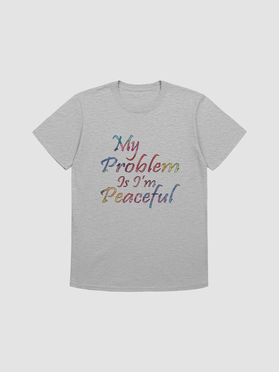 My Problem Is I'm Peaceful - Gildan Unisex Softstyle T-Shirt product image (2)