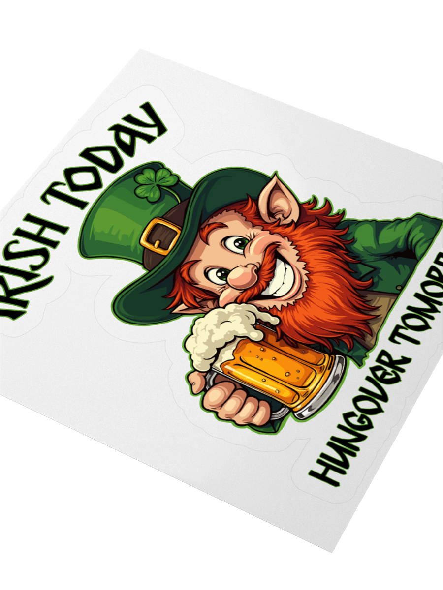 Irish Today Hungover Tomorrow Sticker product image (8)