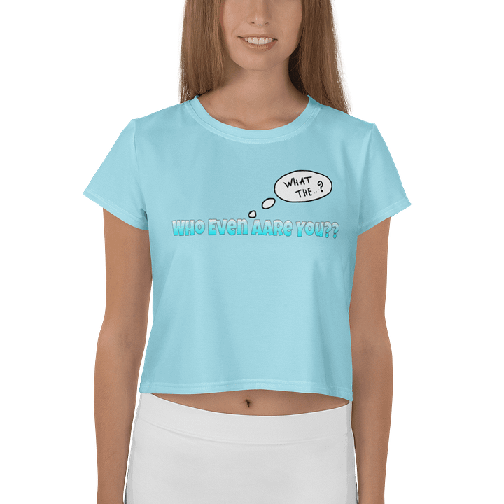 Who Even Aare You?? Crop product image (1)