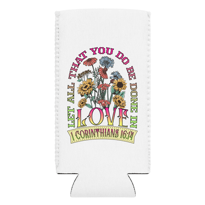 Let All That You Do Be Done In Love Inspired Can Cooler product image (2)