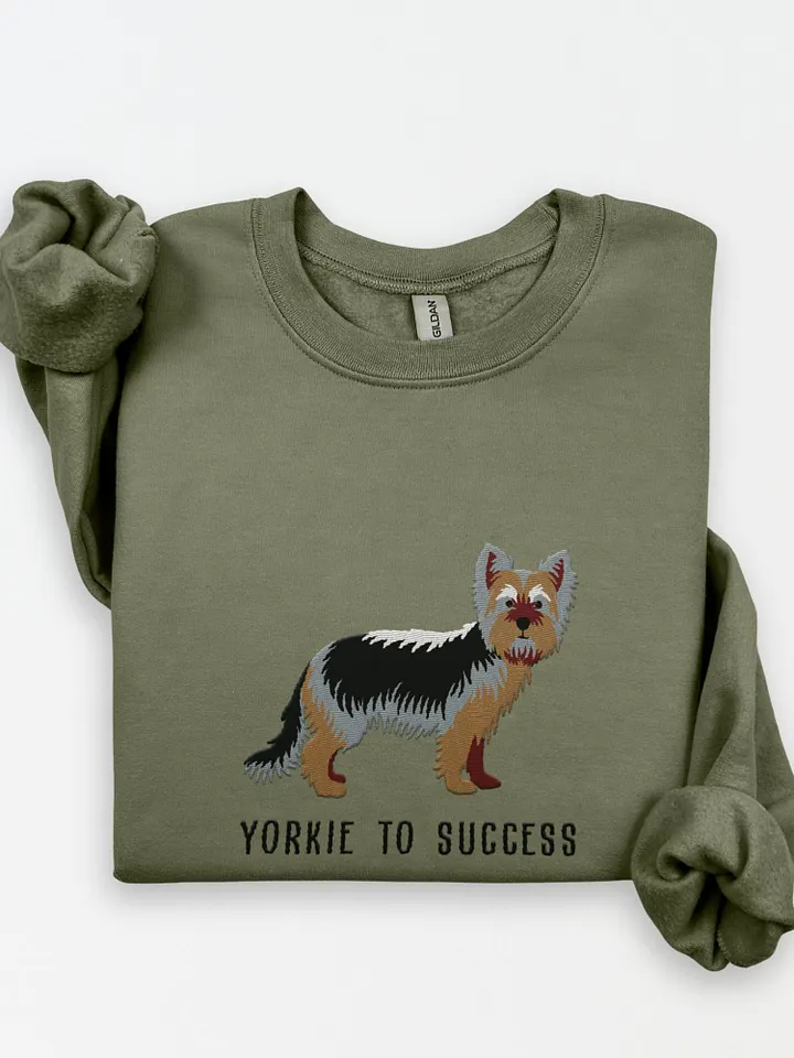 Yorkie to Success Sweatshirt (Embroidered) of a Yorkshire Terrier product image (1)