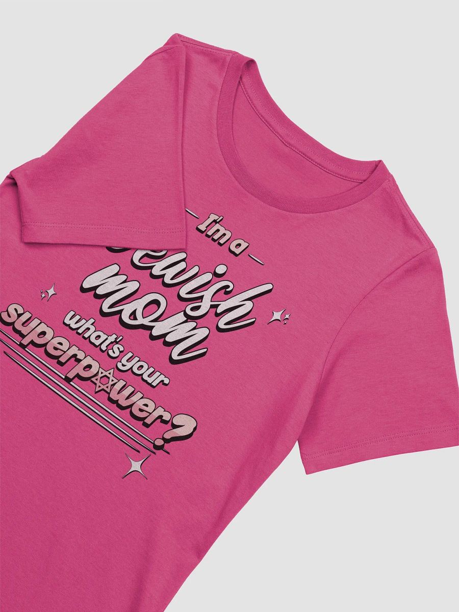 I'm a Jewish Mom, What's Your Superpower T-Shirt - Woman Fit product image (4)