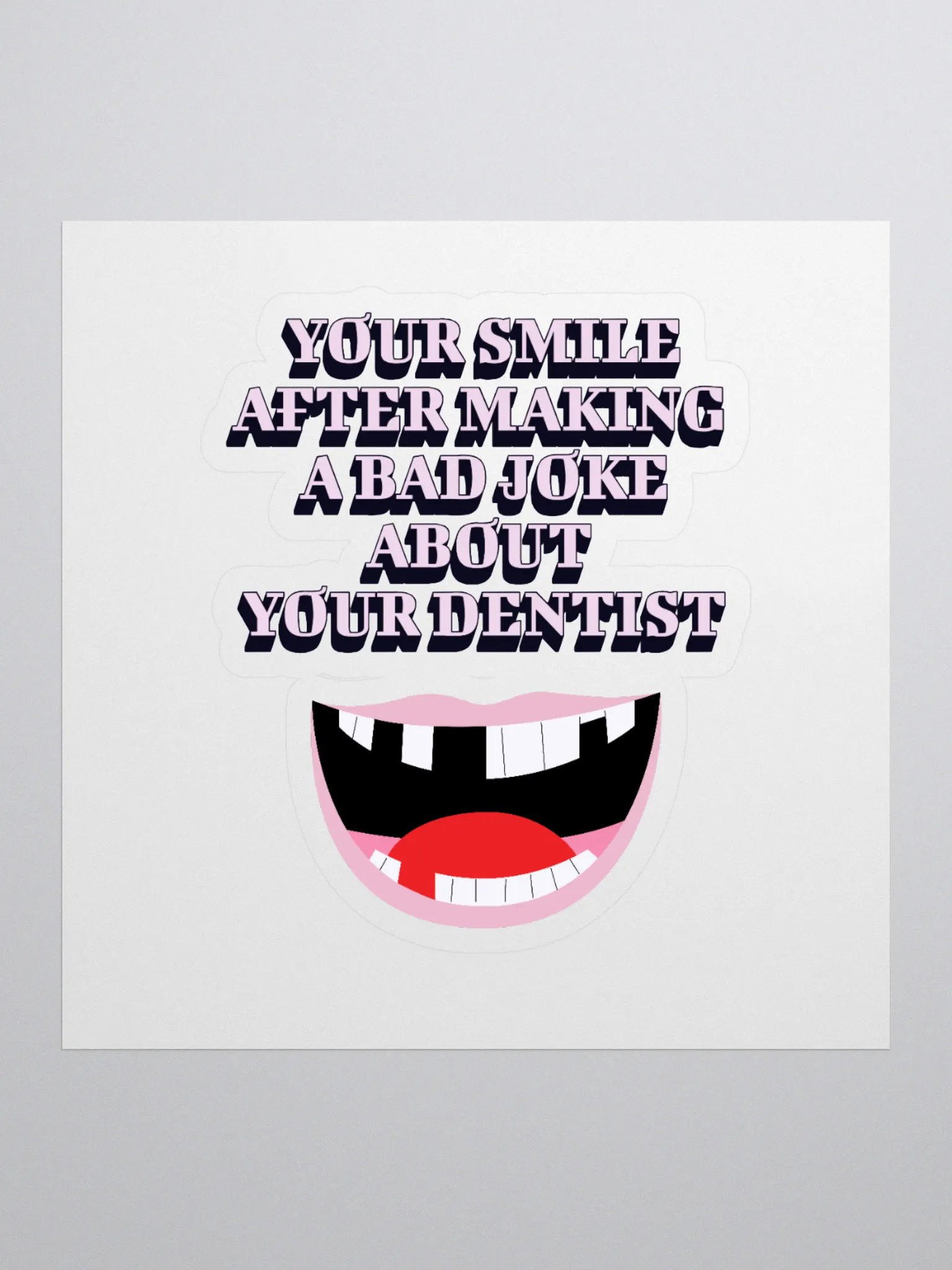 Your Smile After Making Dental Jokes Sticker product image (1)