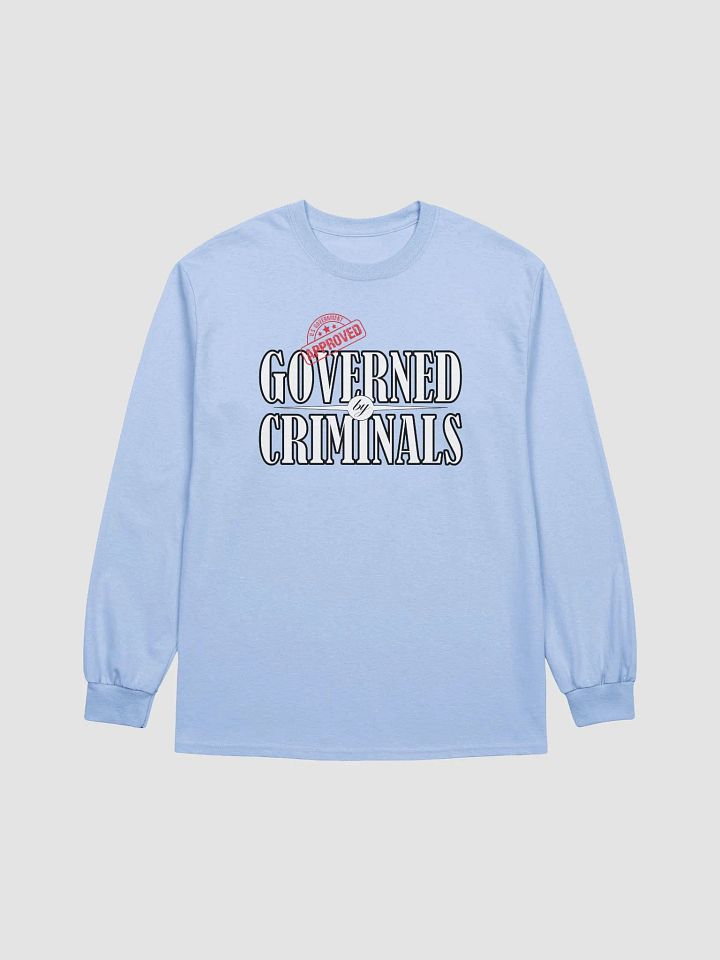 Governed By Criminals - U.S. Approved - Gildan Ultra Cotton Long Sleeve T-Shirt product image (2)