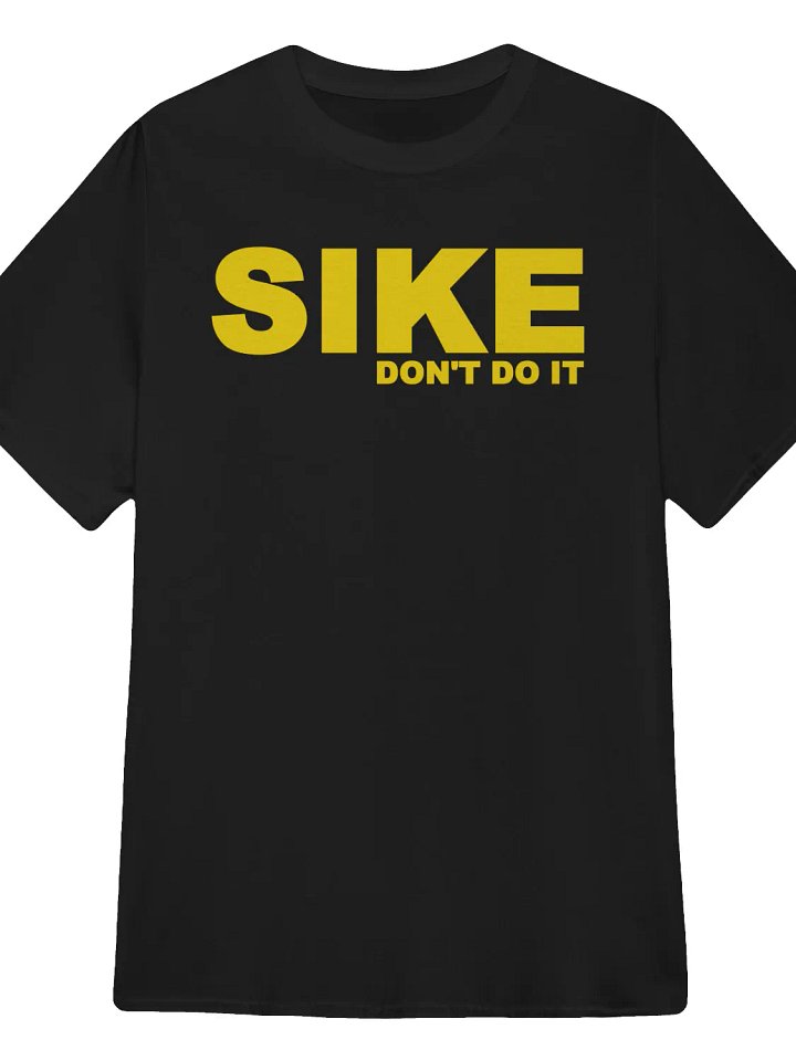 Sike Don’t Do It T-Shirt product image (1)