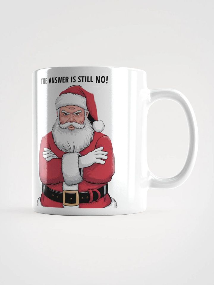 The Answer Is Still No White Mug product image (1)