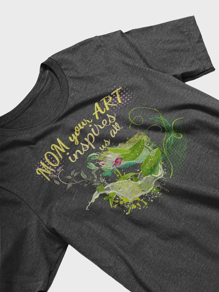 Mom your Art inspires us all T shirt product image (2)