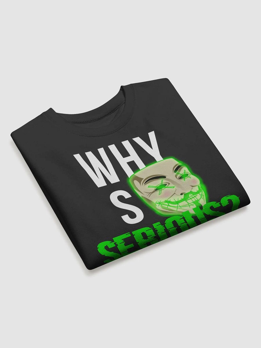 Why So Serious? Sweatshirt product image (11)