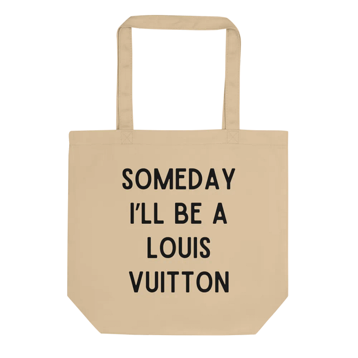 Someday I'll Be A Louis Vuitton Tote Bag product image (1)