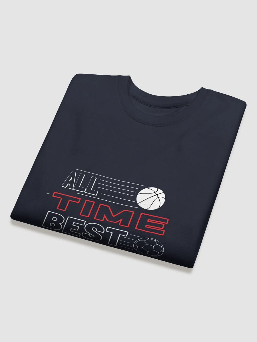 ALL TIME BEST Basketball Graphic Sweatshirt product image (22)