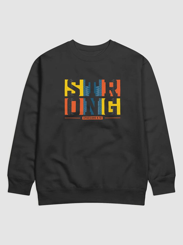 STRONG – Unisex Sweatshirt (Ephesians 6:10) product image (1)