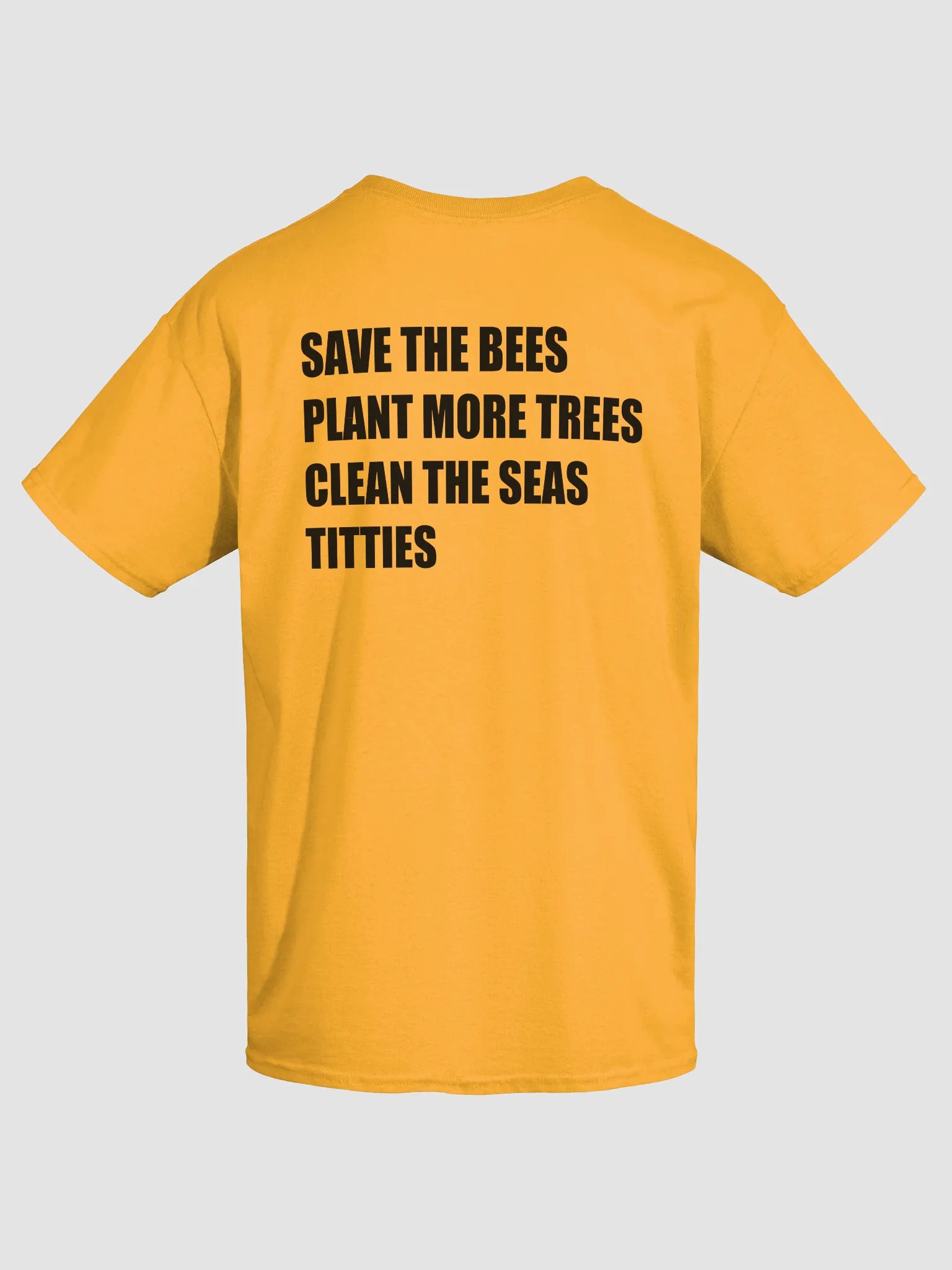 SAVE THE BEES PLANT MORE TREES CLEAN THE SEAS TITTIES T-Shirt product image (1)
