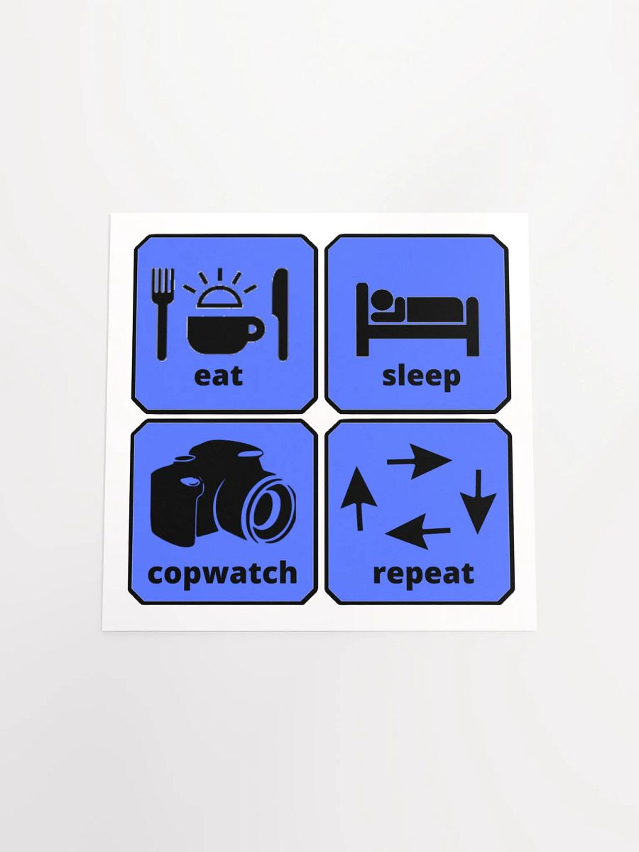 EAT, SLEEP, COPWATCH, REPEAT product image (17)