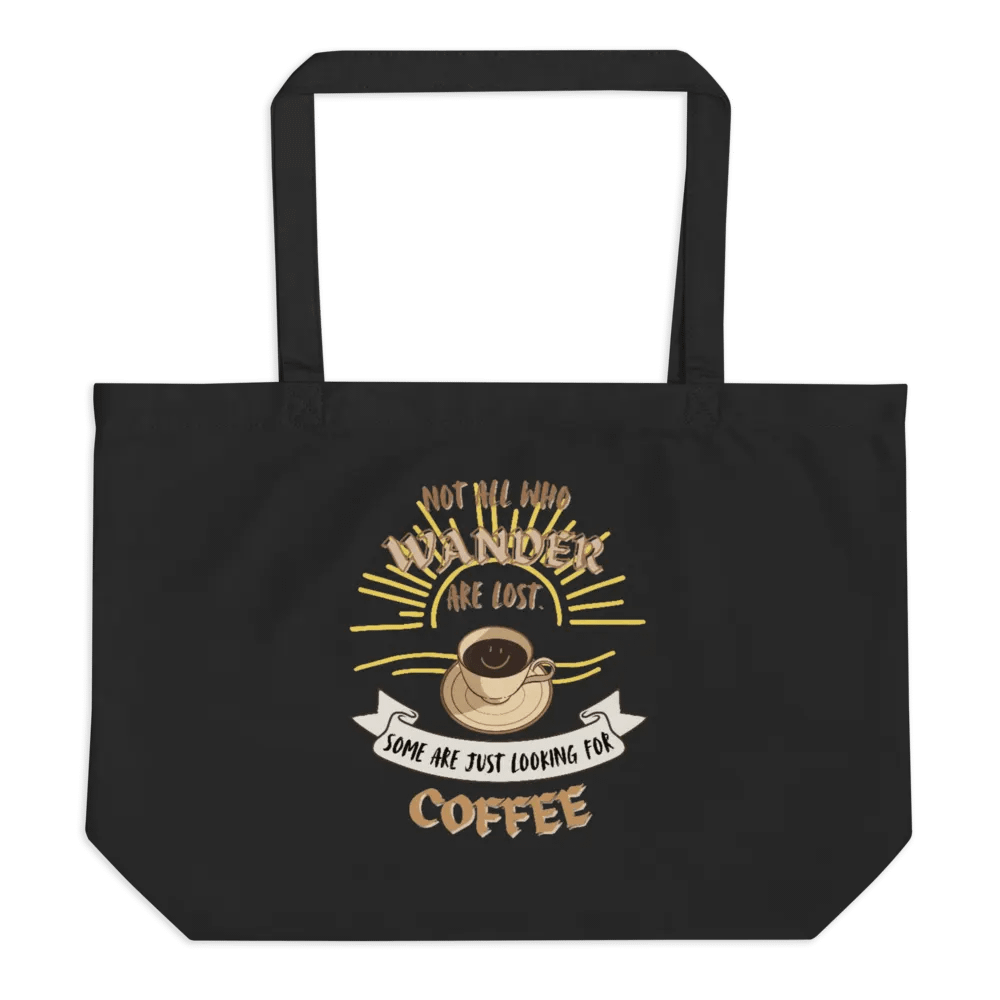 Not all who wander are lost. Some are just looking for coffee. - Whimsical tote product image (1)