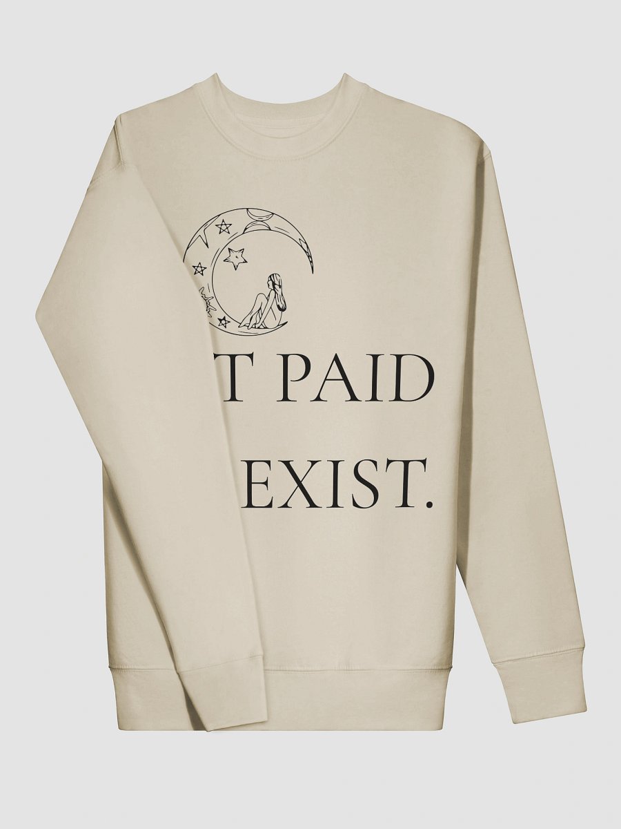 I Get Paid to Exist Cottage Heritage Premium Sweatshirt (Unisex) product image (3)