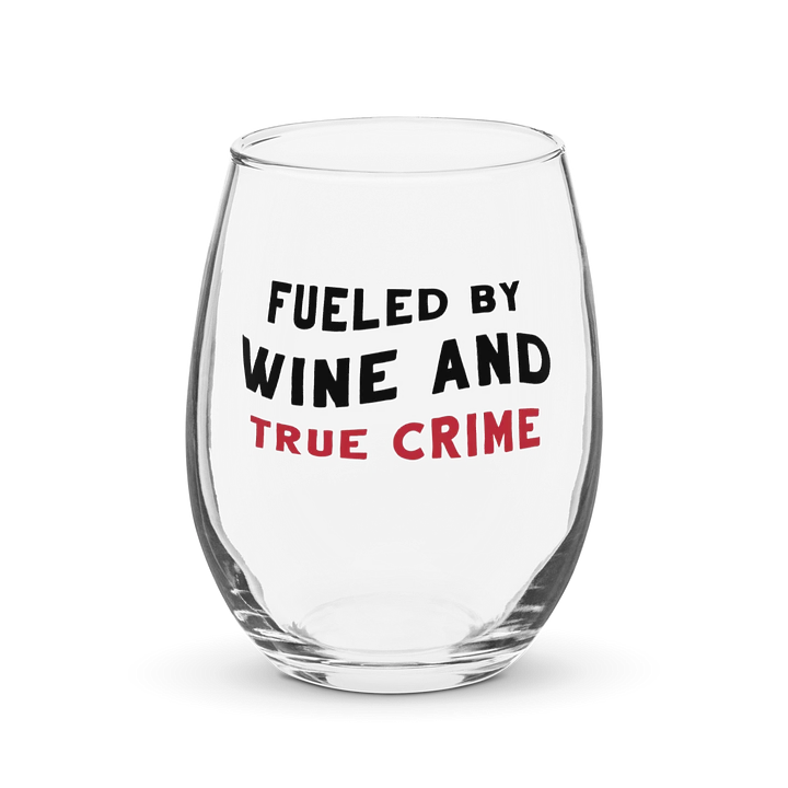 Fueled By True Crime Wine Glass product image (1)