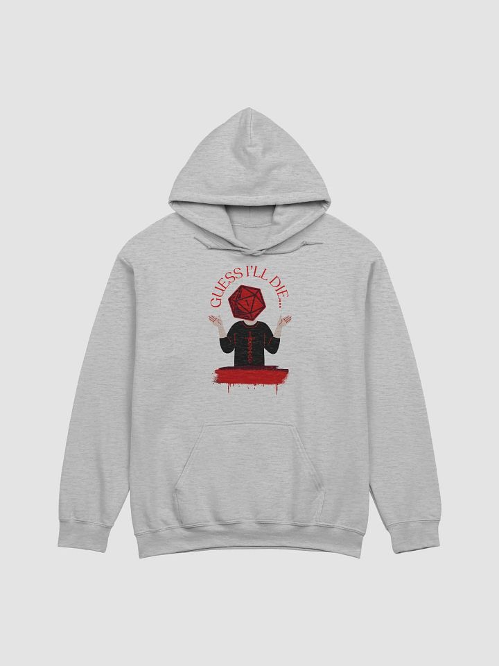 Guess I'll Die Hoodie product image (1)