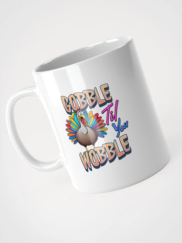 Gobble Til You Wobble Turkey Mug product image (2)