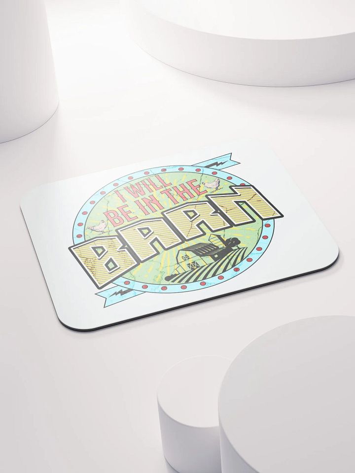 I Will Be In The Barn Yard Bliss Mouse Pad product image (2)