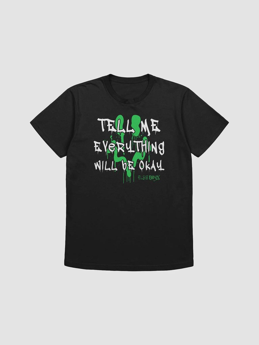'Tell Me Everything Will Be Okay' T-Shirt product image (1)