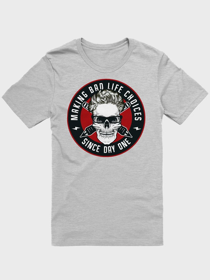 BAD LIFE CHOICES LIGHT SHIRTS product image (3)