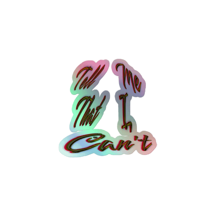 Tell Me That I Can't - Kiss-Cut Holographic Sticker product image (1)