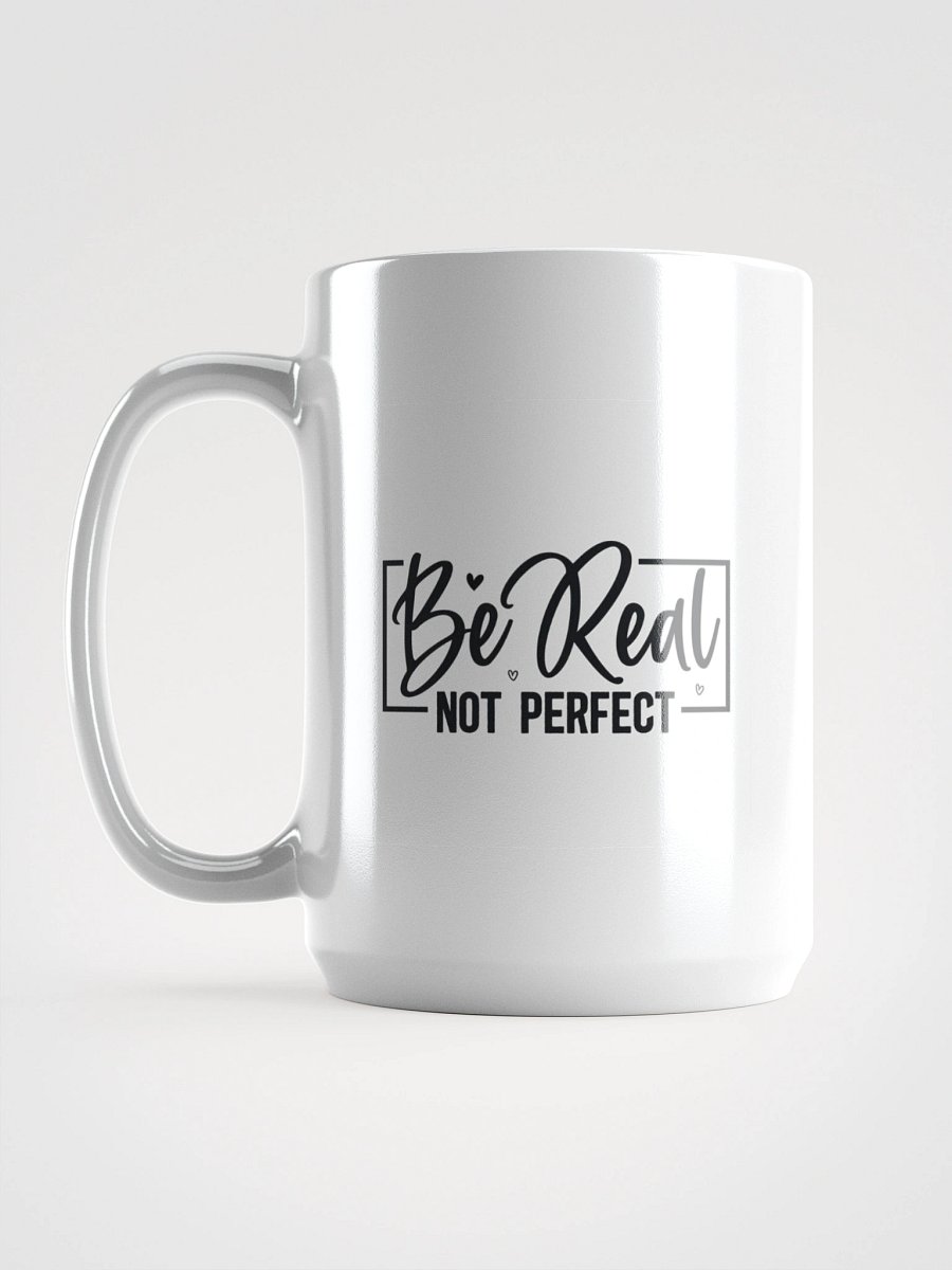 Be real Mug product image (6)